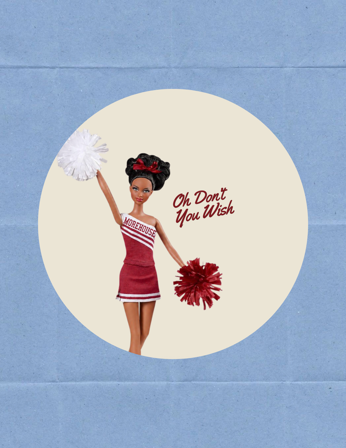Oh Don't You Wish Morehouse Cheerleader Pin
